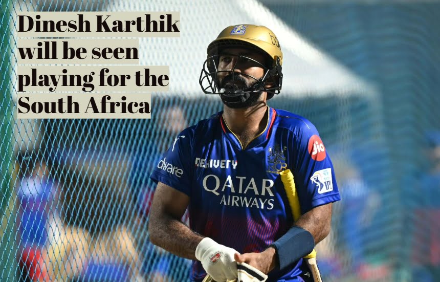 Dinesh Karthik will be seen playing for the South Africa